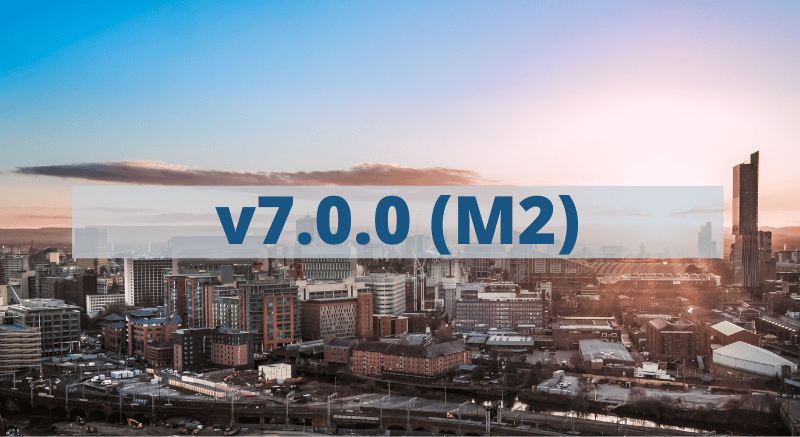 Manchester in the background and v7.0.0 in foreground.